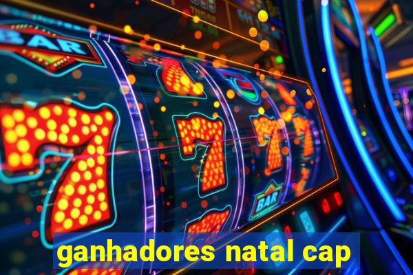 ganhadores natal cap